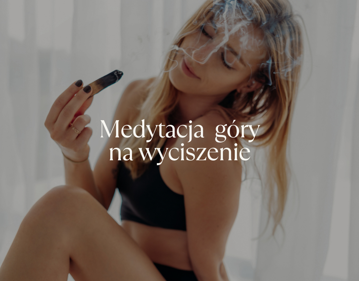 Medytacja góry na wyciszenie — Patrycja Krobska z palo santo